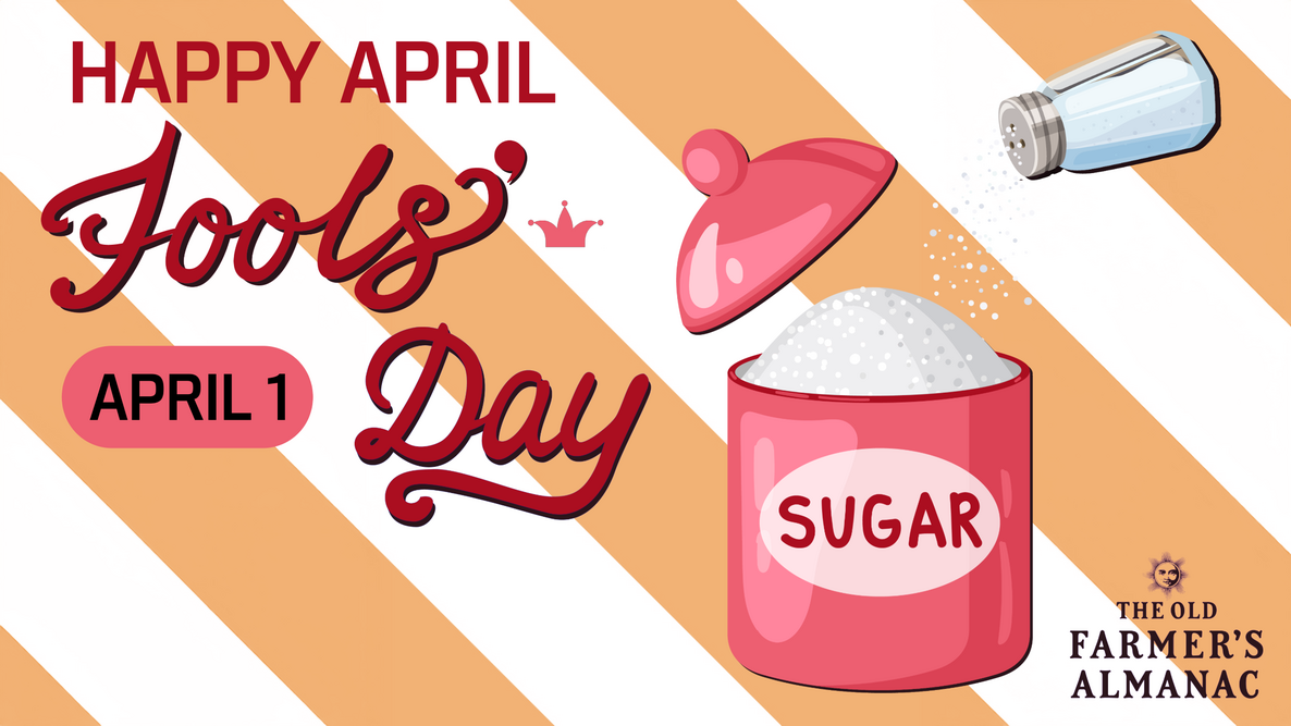 When is April Fools' Day—History, Origin, and Humor | Almanac.com